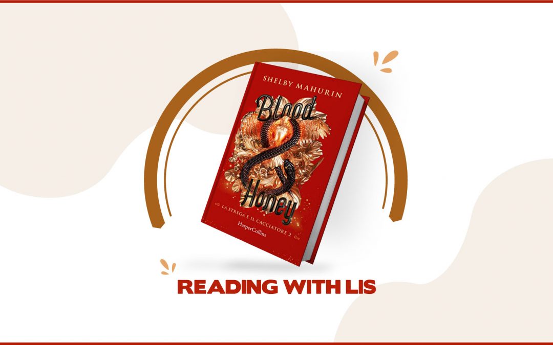 Reading with LIS: “Blood & Honey” di Shelby Mahurin